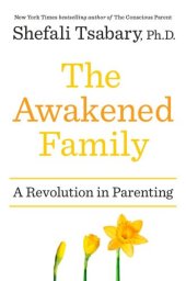 book The Awakened Family: A Revolution in Parenting