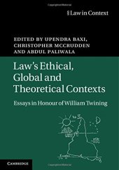 book Law’s Ethical, Global and Theoretical Contexts: Essays in Honour of William Twining