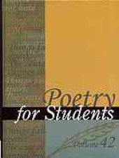 book Poetry for students. Volume 42 : presenting analysis, context and criticism on commonly studied poetry