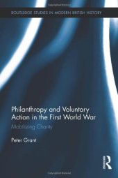 book Philanthropy and Voluntary Action in the First World War: Mobilizing Charity