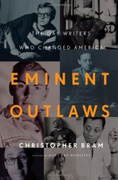 book Eminent Outlaws: The Gay Writers Who Changed America