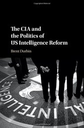 book The CIA and the Politics of US Intelligence Reform