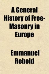 book A general history of Freemasonry in Europe