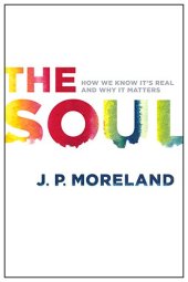 book The Soul: How We Know It’s Real and Why It Matters