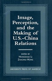 book Image, Perception, and the Making of U.S.-China Relations