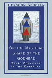 book On the Mystical Shape of the Godhead: Basic Concepts in the Kabbalah