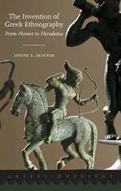 book The Invention of Greek Ethnography: From Homer to Herodotus