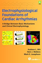 book Electrophysiological Foundations of Cardiac Arrhythmias: A Bridge Between Basic Mechanisms and Clinical Electrophysiology