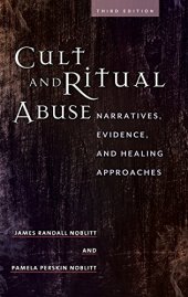 book Cult and Ritual Abuse: Narratives, Evidence, and Healing Approaches