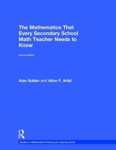 book The Mathematics That Every Secondary School Math Teacher Needs to Know