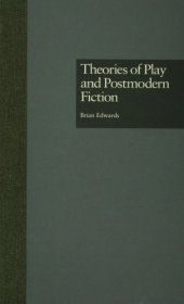 book Theories of Play and Postmodern Fiction