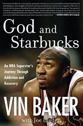 book God and Starbucks: An NBA Superstar’s Journey Through Addiction and Recovery