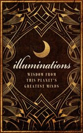 book Illuminations: Wisdom From This Planet’s Greatest Minds