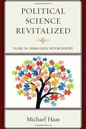 book Political Science Revitalized: Filling the Jigsaw Puzzle with Metatheory