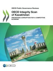 book OECD Integrity Scan of Kazakhstan: Preventing Corruption for a Competitive Economy