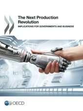 book The Next Production Revolution: Implications for Governments and Business