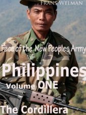 book Face of the New Peoples Army of the Philippines, Volume One: The Cordillera