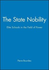 book The State Nobility: Elite Schools in the Field of Power