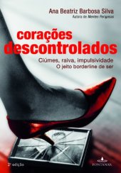 book Corações descontrolados: Ciúmes, raiva, impulsividade - O jeito borderline de ser