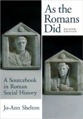 book As The Romans Did: A Sourcebook in Roman Social History