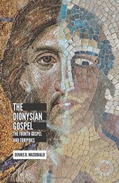 book The Dionysian Gospel: The Fourth Gospel and Euripides