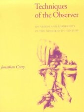 book Techniques of the Observer: On Vision and Modernity in the 19th Century