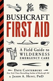 book Bushcraft First Aid: A Field Guide to Wilderness Emergency Care