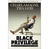 book Black Privilege Opportunity Comes to Those Who Create It