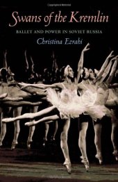 book Swans of the Kremlin: Ballet and Power in Soviet Russia