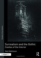 book Surrealism and the Gothic: Castles of the Interior