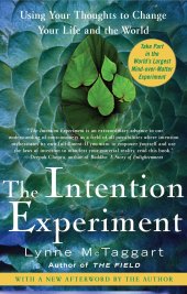 book The Intention Experiment: Use Your Thoughts to Change the World