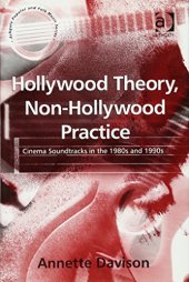 book Hollywood Theory, Non-Hollywood Practice: Cinema Soundtracks in the 1980s and 1990s