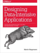 book Designing Data-Intensive Applications: The Big Ideas Behind Reliable, Scalable, and Maintainable Systems