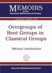 book Overgroups of Root Groups in Classical Groups