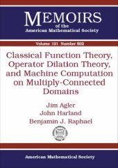 book Classical Function Theory, Operator Dilation Theory, and Machine Computation on Multiply-Connected Domains