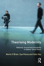 book Theorising Modernity: Reflexivity, Environment & Identity in Giddens’ Social Theory