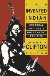 book The Invented Indian: Cultural Fictions and Government Policies