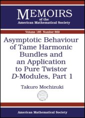 book Asymptotic Behaviour of Tame Harmonic Bundles and an Application to Pure Twistor hBModules, Part 1