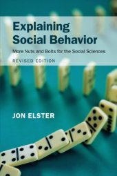 book Explaining Social Behavior: More Nuts and Bolts for the Social Sciences