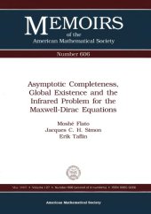 book Asymptotic Completeness, Global Existence and the Infrared Problem for the Maxwell-Dirac Equations