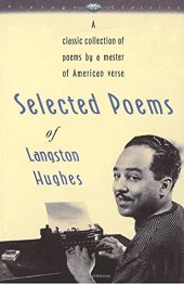 book Selected Poems of Langston Hughes: A Classic Collection of Poems by a Master of American Verse