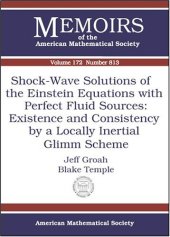 book Shock-Wave Solutions Of The Einstein Equations With Perfect Fluid Sources: Existence And Consistency By A Locally Inertial Glimm Scheme