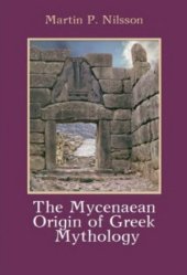 book The Mycenaean Origin of Greek Mythology