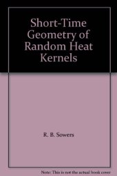 book Short-Time Geometry of Random Heat Kernels