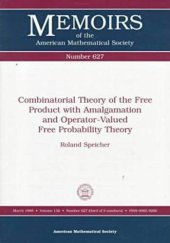 book Combinatorial Theory of the Free Product With Amalgamation and Operator-Valued Free Probability Theory