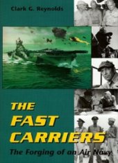 book The Fast Carriers: The Forging of an Air Navy