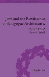 book Jews and the Renaissance of Synagogue Architecture, 1450–1730