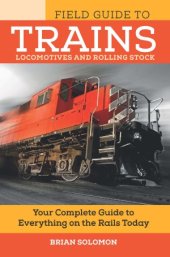 book Field Guide to Trains: Locomotives and Rolling Stock