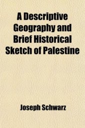 book Descriptive Geography And Brief Historical Sketch Of Palestine