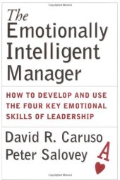 book The Emotionally Intelligent Manager: How to Develop and Use the Four Key Emotional Skills of Leadership 